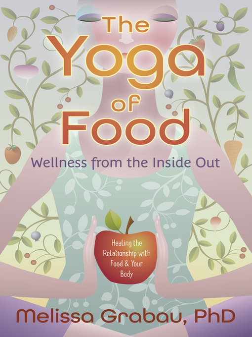Title details for The Yoga of Food by Melissa Grabau - Available